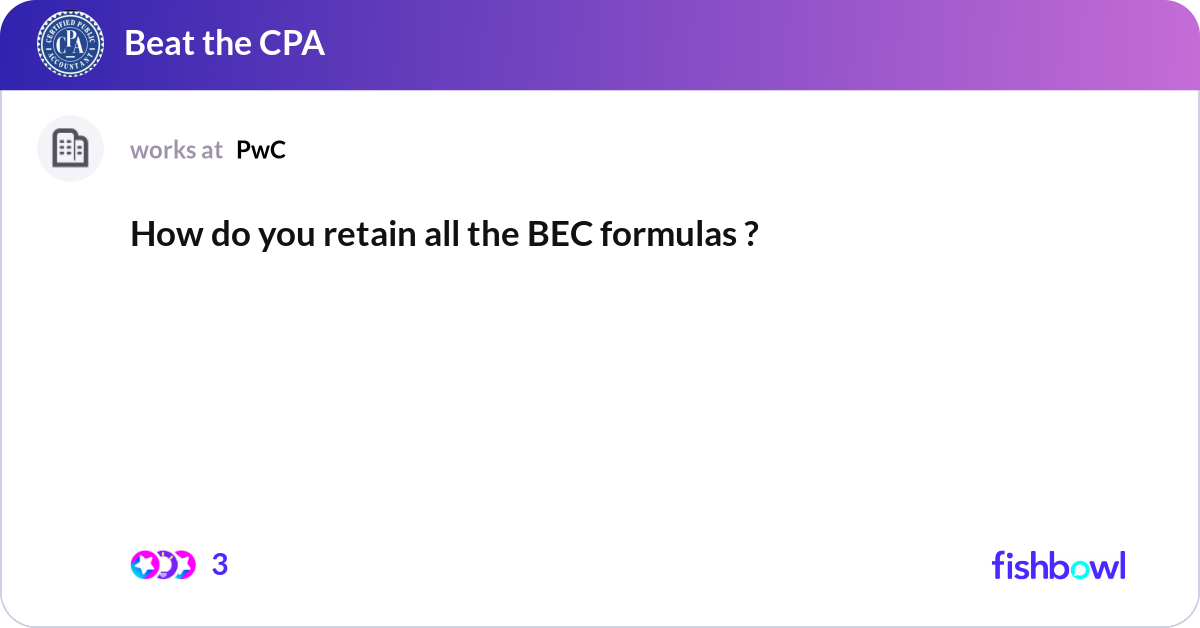 How do you retain all the BEC formulas ? | Fishbowl