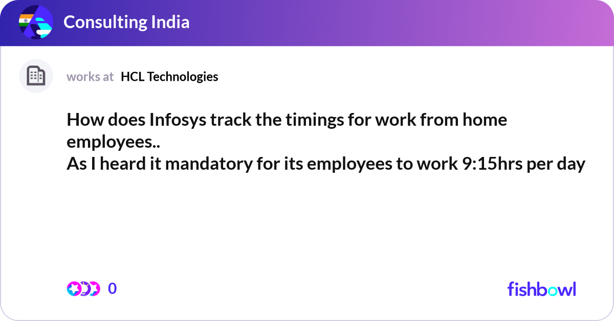 How does Infosys track the timings for work from h... | Fishbowl