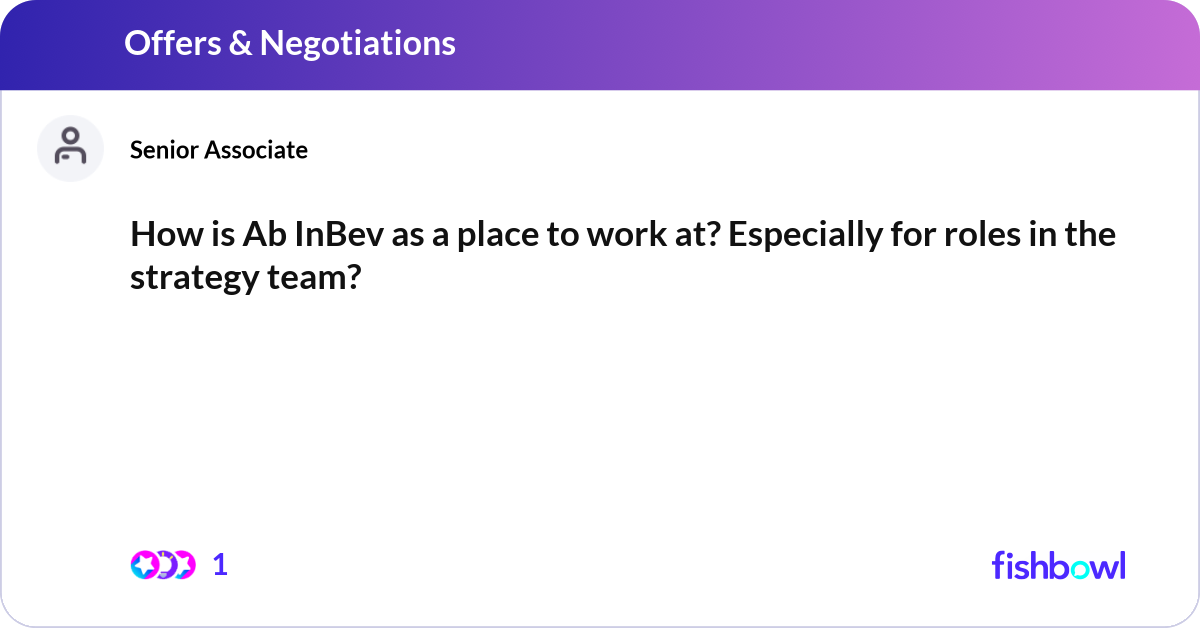 How is Ab InBev as a place to work at? Especially ... | Fishbowl