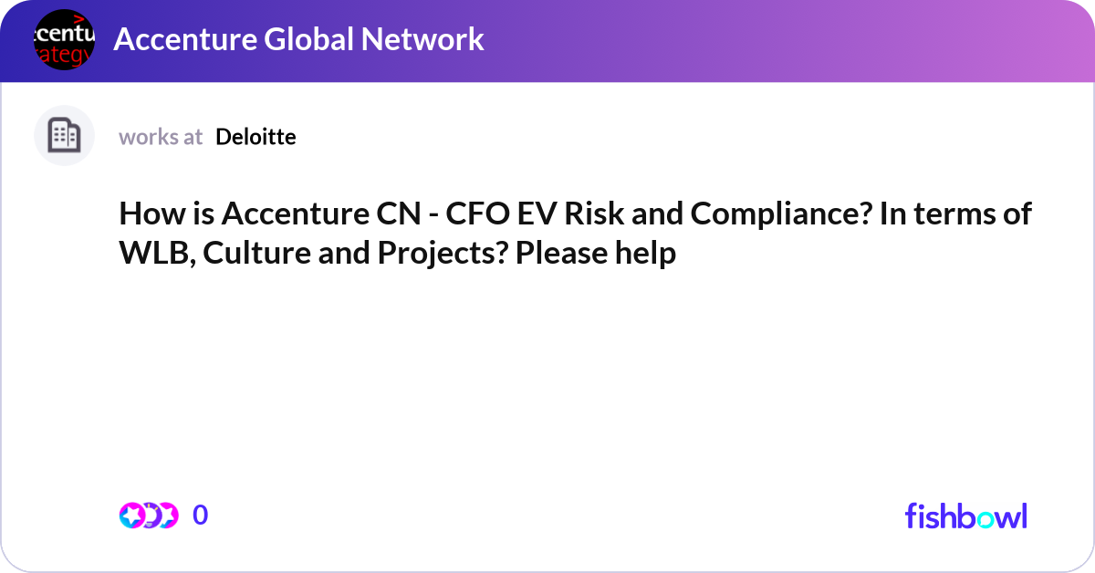 How is Accenture CN - CFO EV Risk and Compliance? ... | Fishbowl