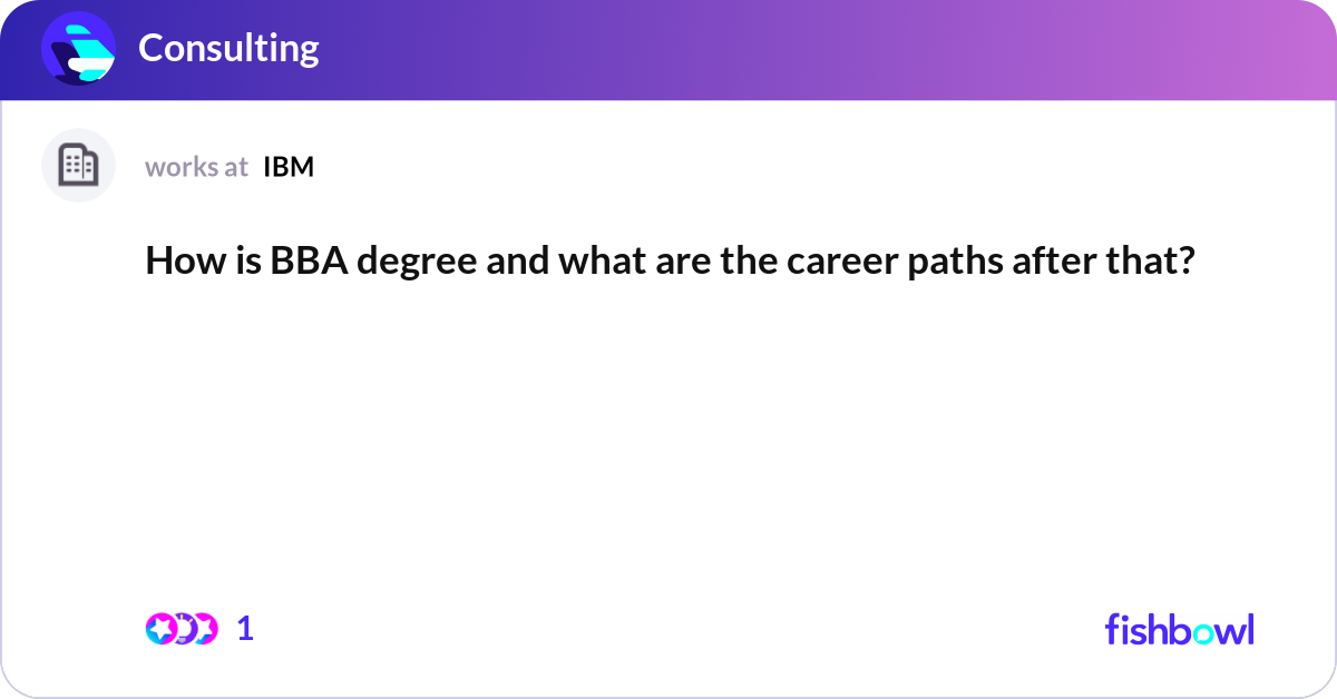 How is BBA degree and what are the career paths af... | Fishbowl