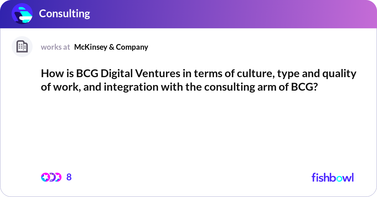 How is BCG Digital Ventures in terms of culture, t... | Fishbowl
