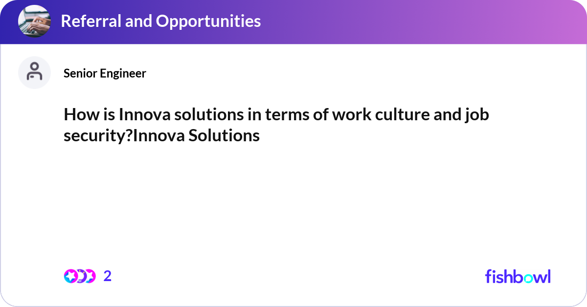 How is Innova solutions in terms of work culture a... | Fishbowl