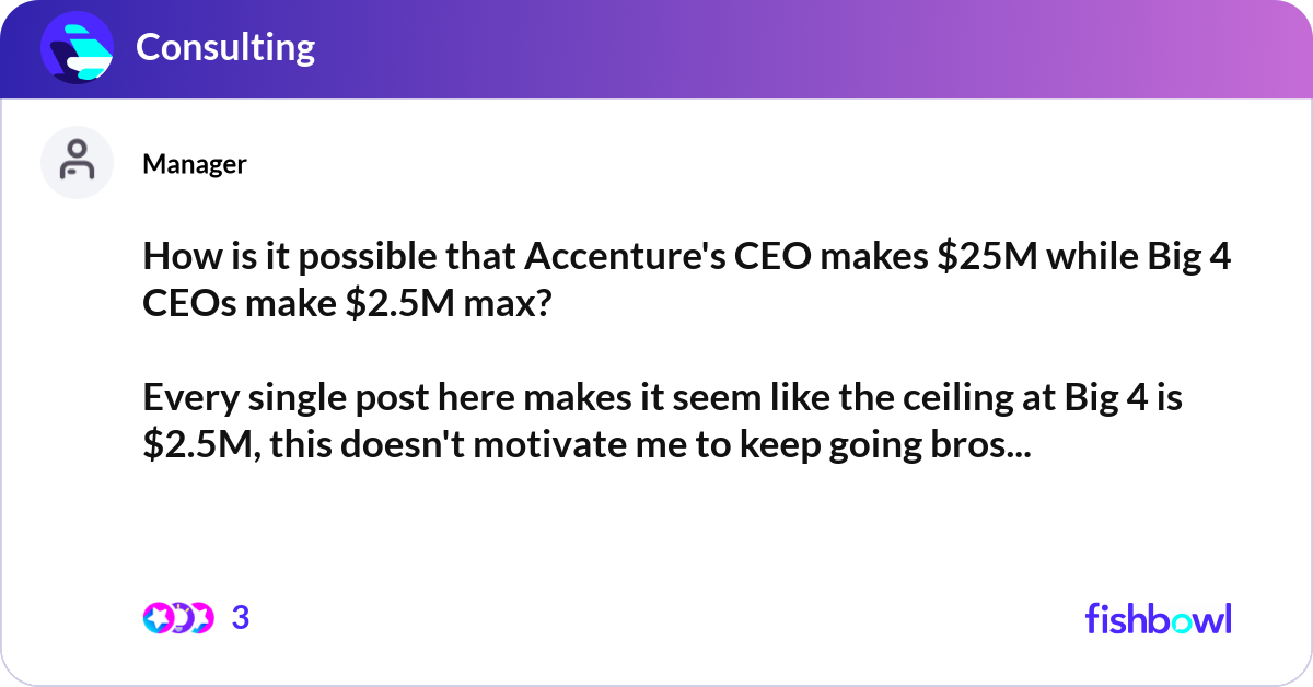 How is it possible that Accenture #39 s CEO makes $25M Fishbowl
