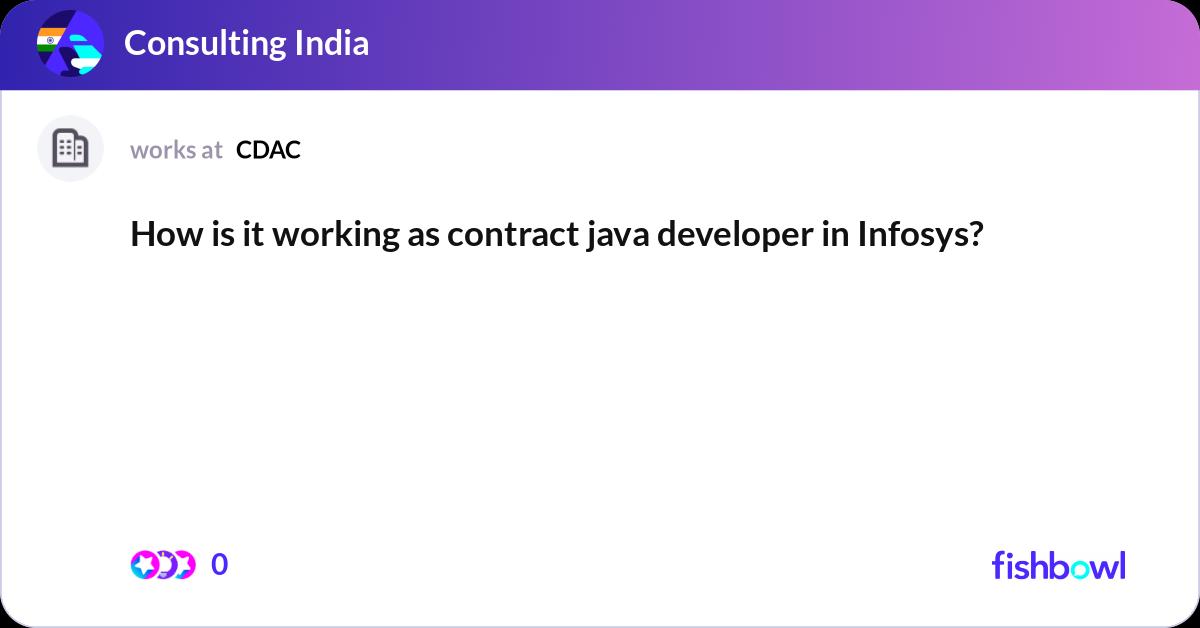 How is it working as contract java developer in In... | Fishbowl