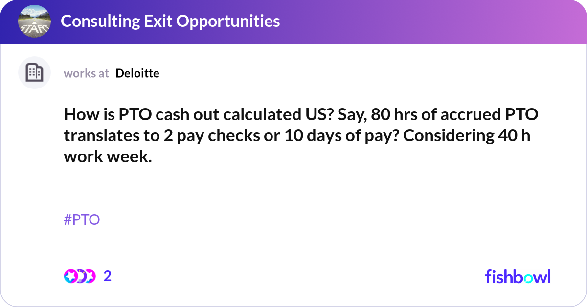 How is PTO cash out calculated US? Say, 80 hrs of ... | Fishbowl