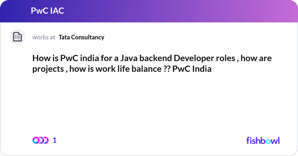 How is PwC india for a Java backend Developer role... | Fishbowl