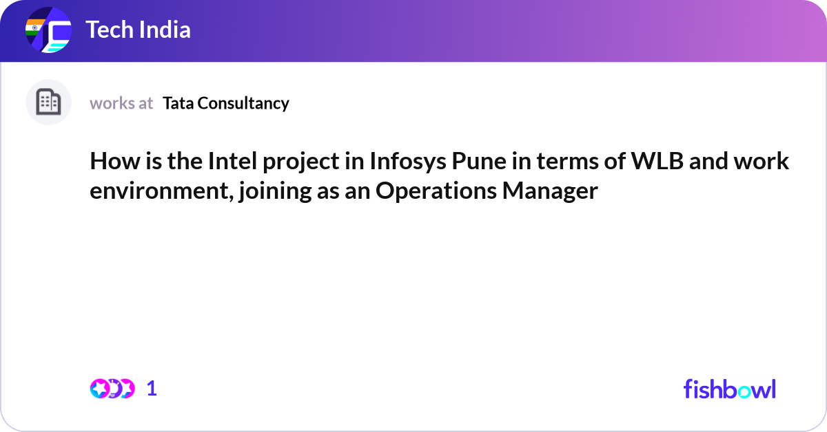 Infy Projects How is the Intel project in Infosys Pune in terms ... | Fishbowl