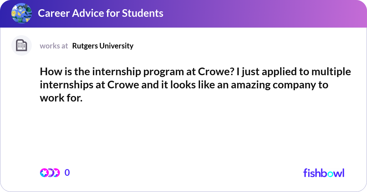 How is the internship program at Crowe? I just app... | Fishbowl