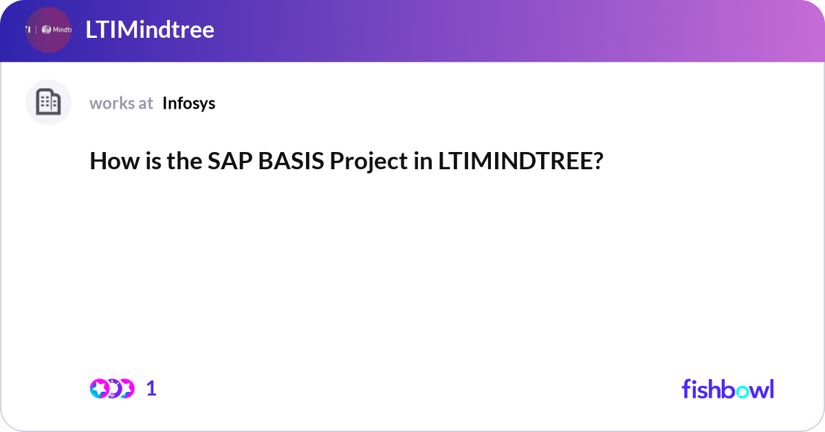 How is the SAP BASIS Project in LTIMINDTREE? | Fishbowl