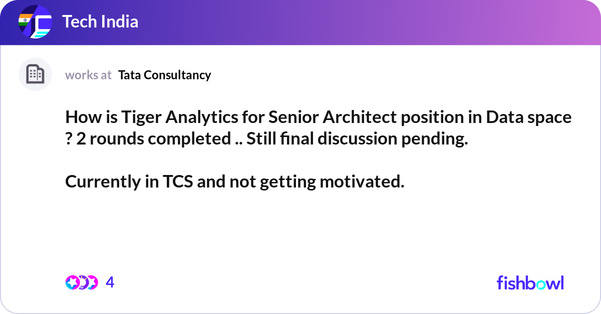 How is Tiger Analytics for Senior Architect positi... | Fishbowl