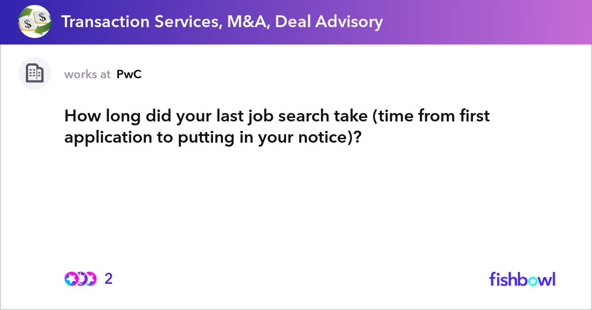 How long did your last job search take (time from ... | Fishbowl