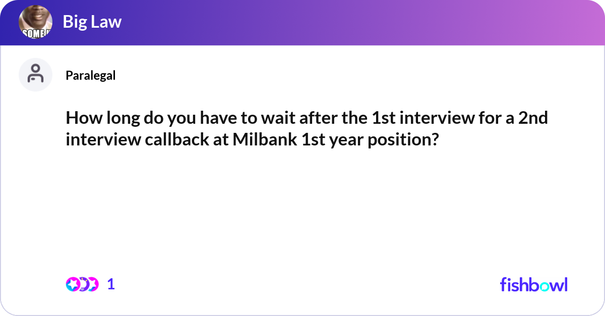 How long do you have to wait after the 1st intervi... | Fishbowl
