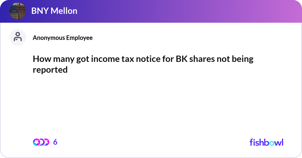 How many got income tax notice for BK shares not b... | Fishbowl