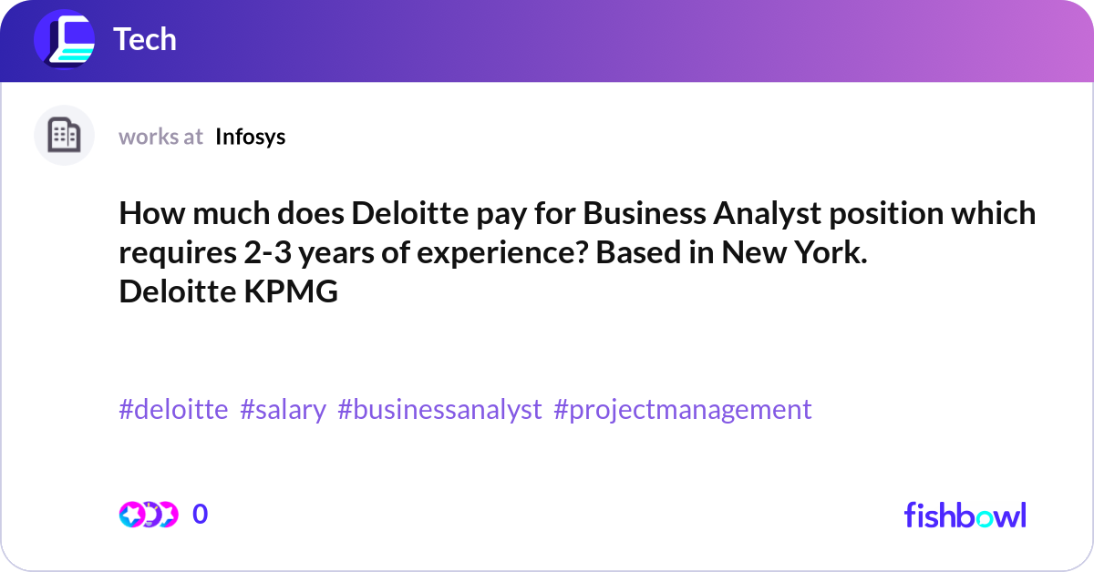 How much does Deloitte pay for Business Analyst po... | Fishbowl
