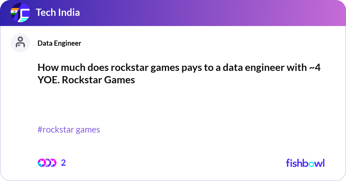 How much does rockstar games pays to a data engine... | Fishbowl
