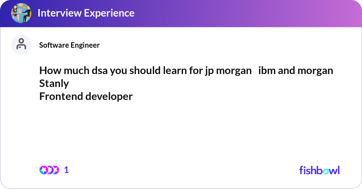 How much dsa you should learn for jp morgan ibm ... | Fishbowl
