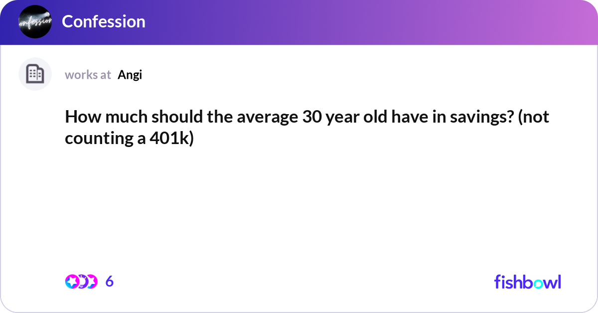How much should the average 30 year old have in sa... | Fishbowl