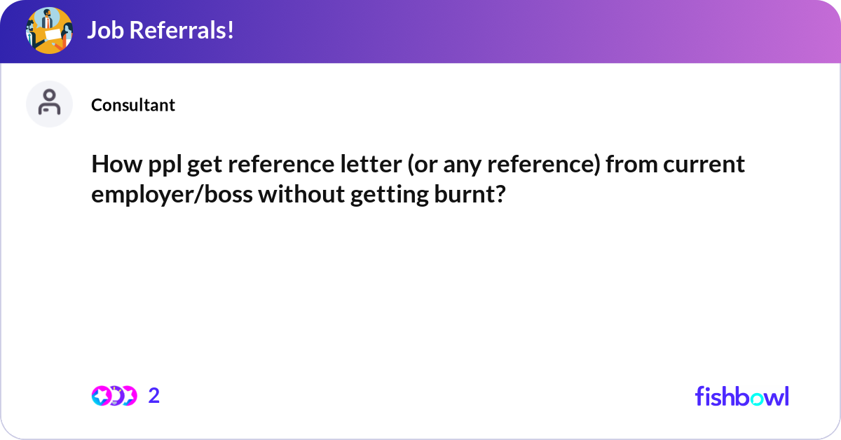 How ppl get reference letter (or any reference) fr... | Fishbowl