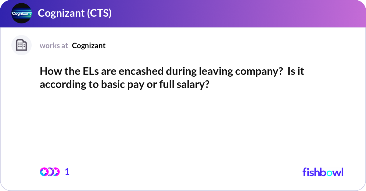 How the ELs are encashed during leaving company? ... | Fishbowl