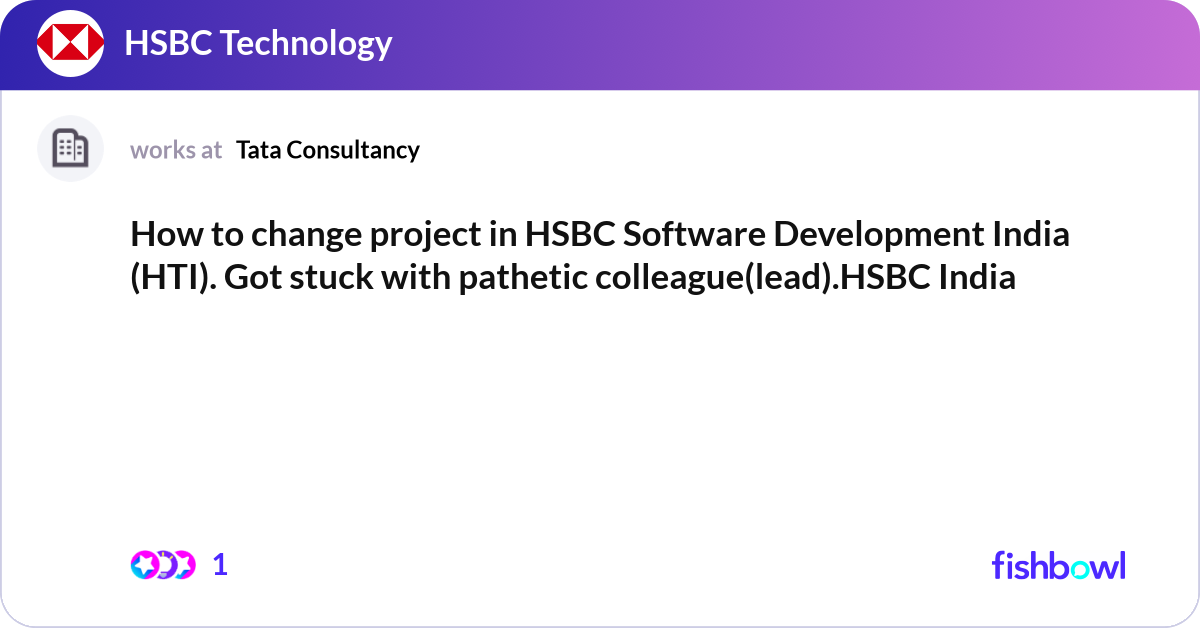 How to change project in HSBC Software Development... | Fishbowl