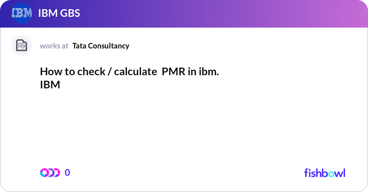Pmr Formula How to check / calculate PMR in ibm. IBM | Fishbowl