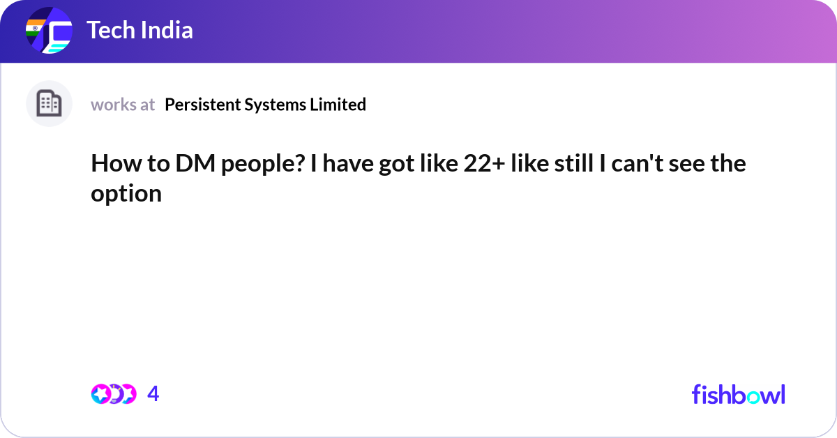 How to DM people? I have got like 22+ like still I... | Fishbowl