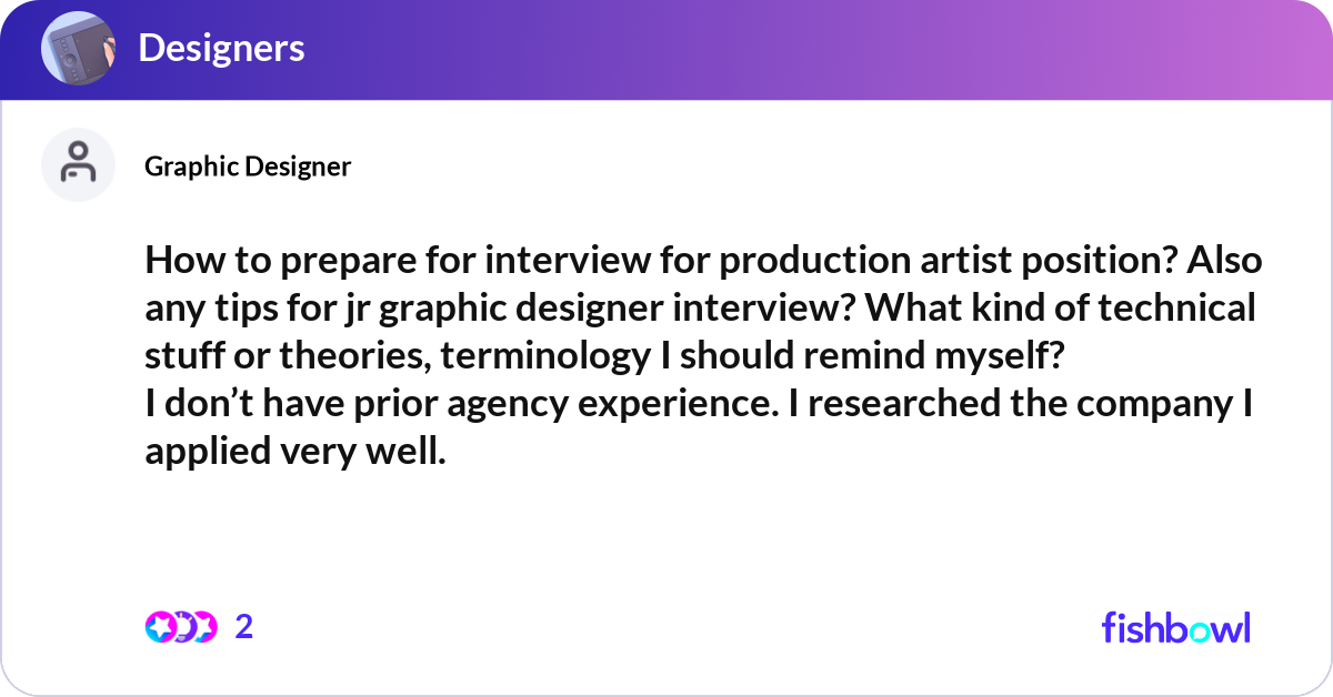 How to prepare for interview for production artist... | Fishbowl