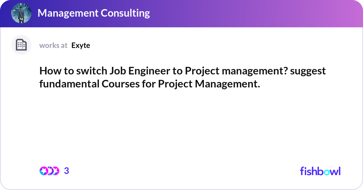 How to switch Job Engineer to Project management? ... | Fishbowl