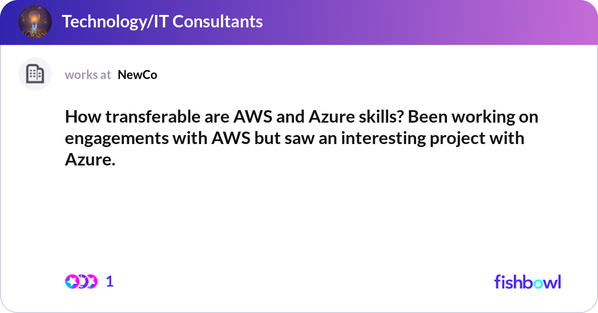 How transferable are AWS and Azure skills? Been wo... Fishbowl