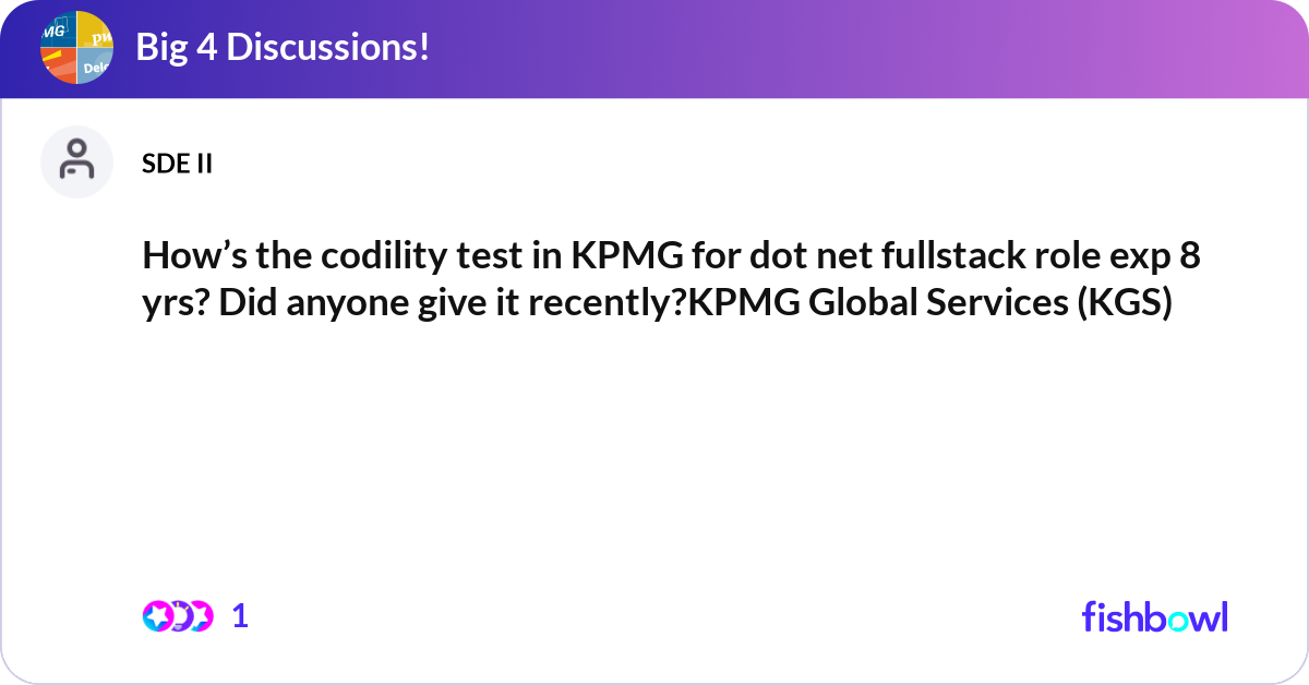 How’s the codility test in KPMG for dot net fullst... | Fishbowl