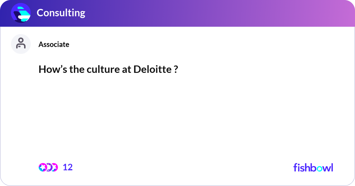 How’s the culture at Deloitte ? | Fishbowl