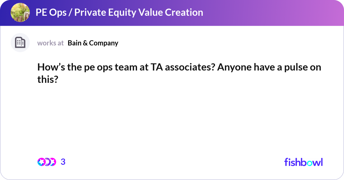 How’s the pe ops team at TA associates? Anyone hav... | Fishbowl