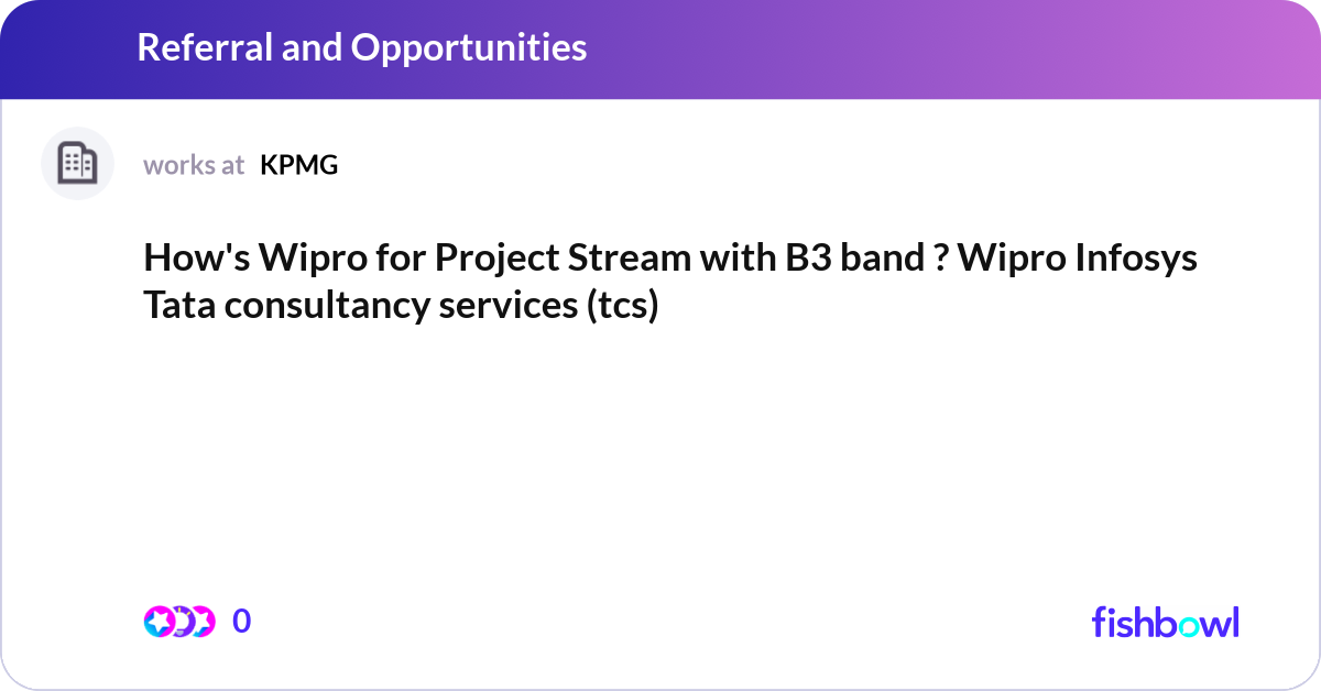 How's Wipro for Project Stream with B3 band ? Wipr... | Fishbowl