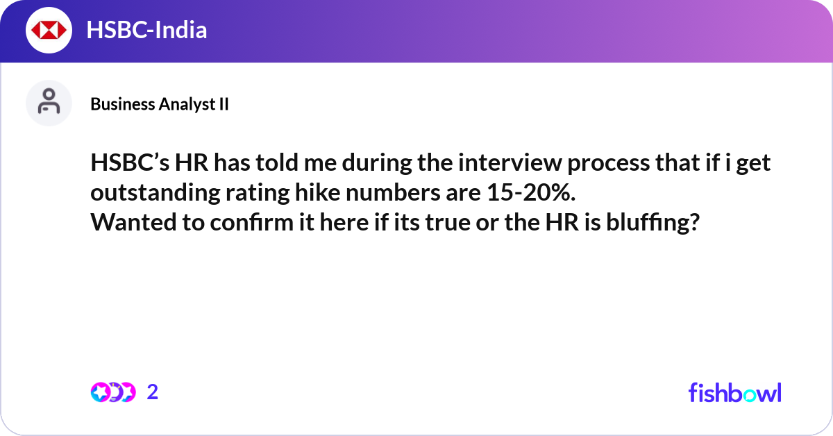 HSBC’s HR has told me during the interview process... | Fishbowl