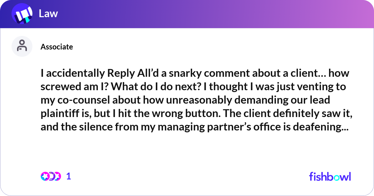 I accidentally Reply All’d a snarky comment about ... | Fishbowl