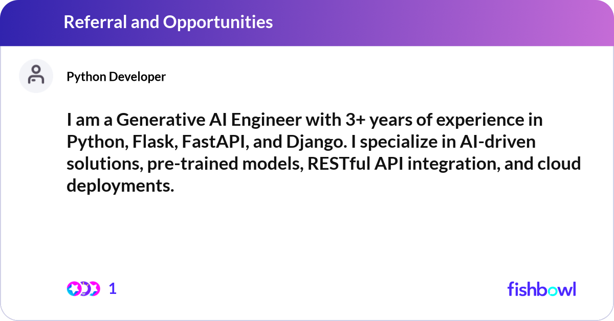 I am a Generative AI Engineer with 3+ years of exp... | Fishbowl