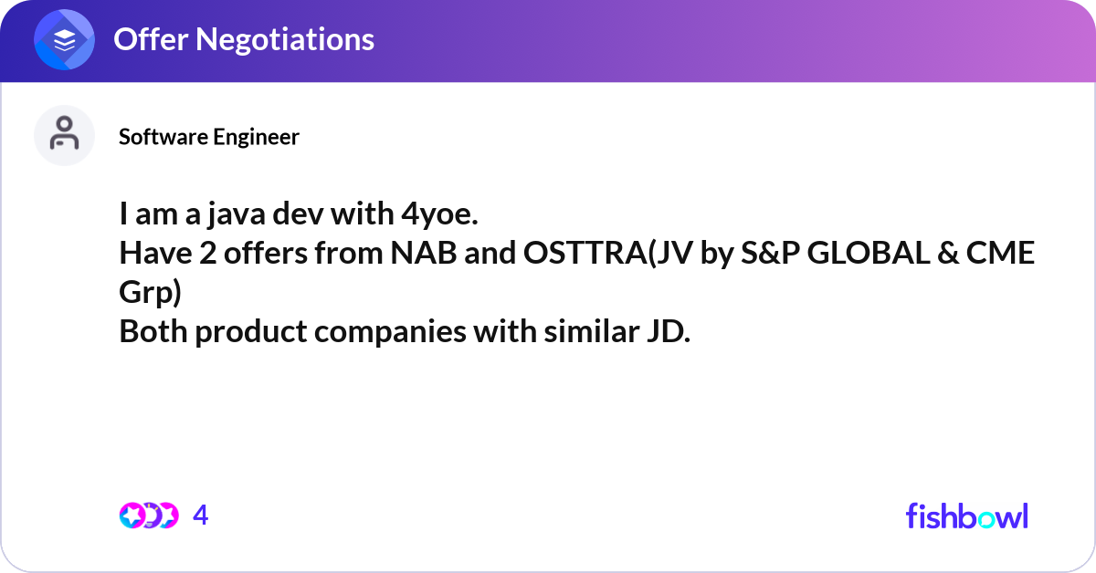 I am a java dev with 4yoe. Have 2 offers from NAB ... | Fishbowl