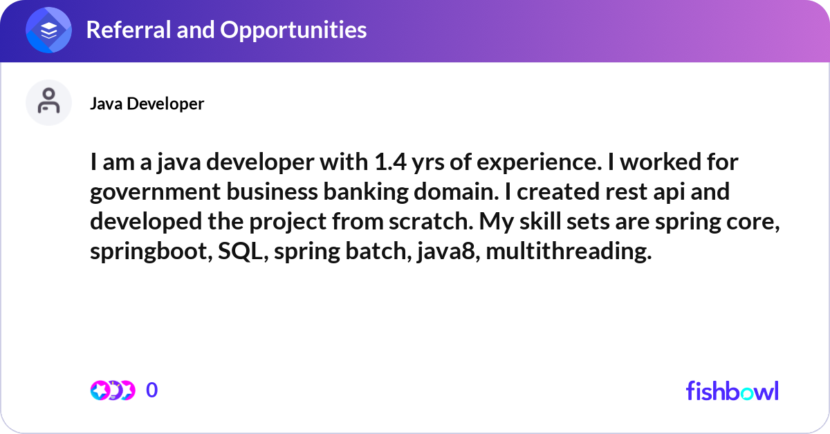 I am a java developer with 1.4 yrs of experience. ... | Fishbowl