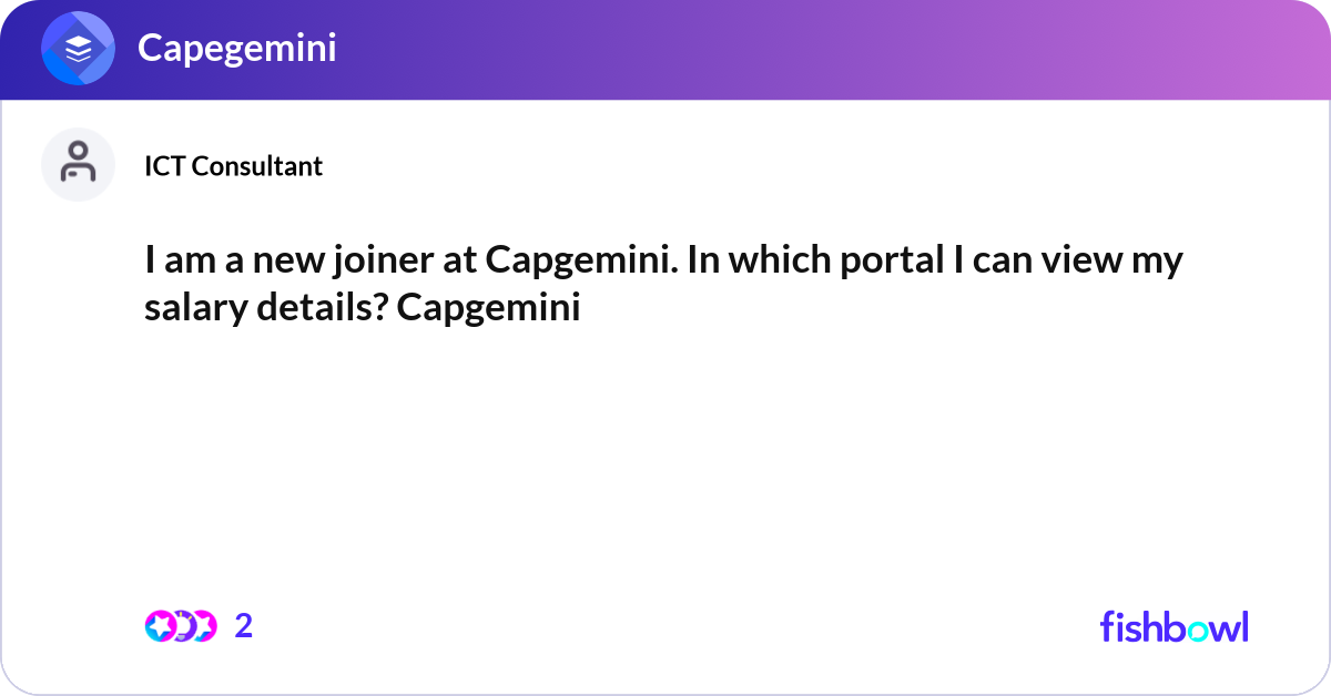 I am a new joiner at Capgemini. In which portal I ... | Fishbowl