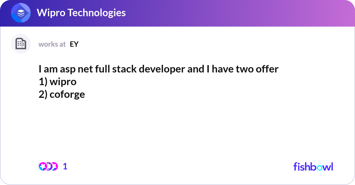 I am asp net full stack developer and I have two o... | Fishbowl