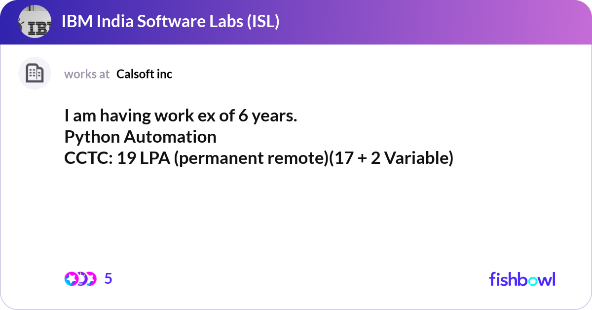 I am having work ex of 6 years. Python Automation ... | Fishbowl