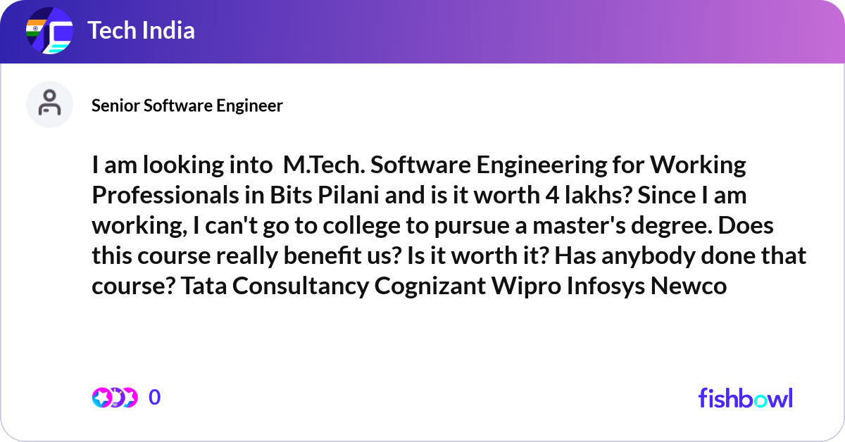 I am looking into M.Tech. Software Engineering fo... | Fishbowl