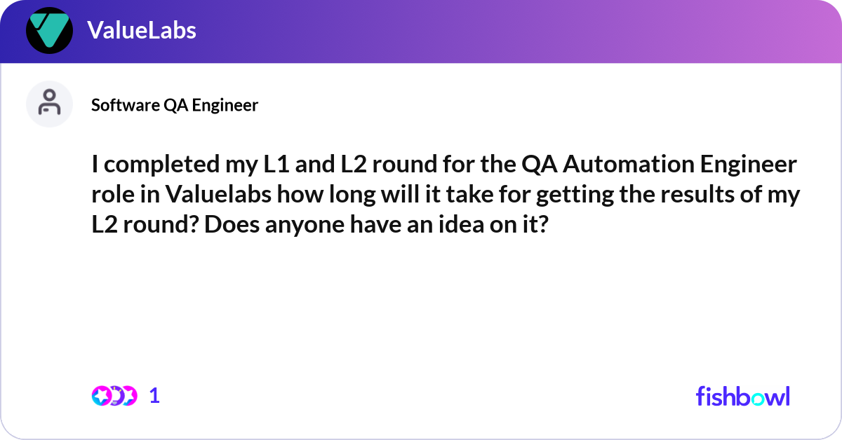 I completed my L1 and L2 round for the QA Automati... | Fishbowl