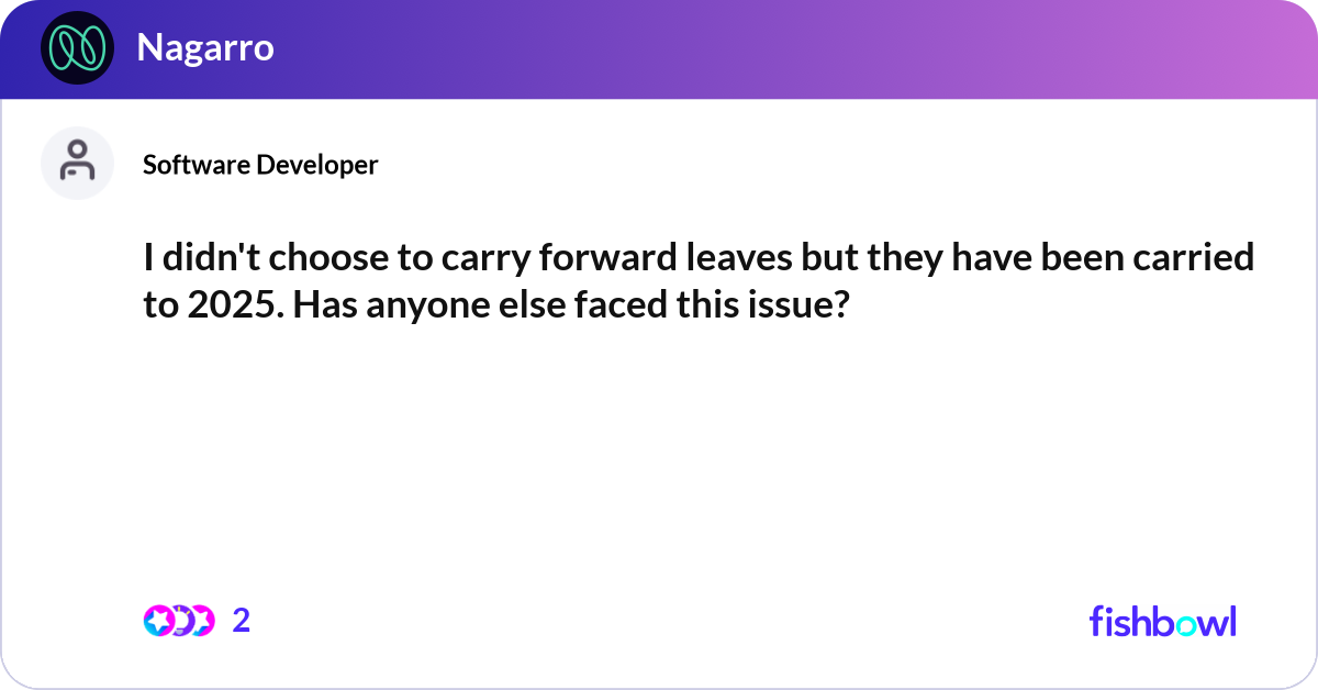 I didn't choose to carry forward leaves but they h... | Fishbowl