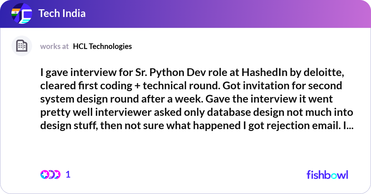 I gave interview for Sr. Python Dev role at Hashed... | Fishbowl