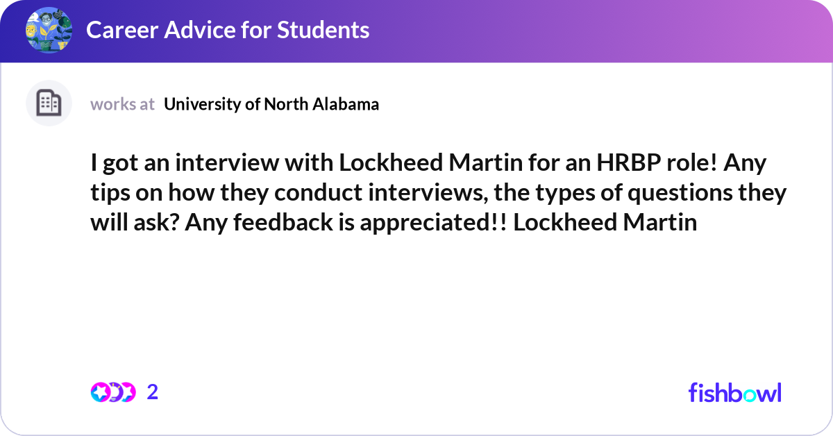I got an interview with Lockheed Martin for an HRB... | Fishbowl