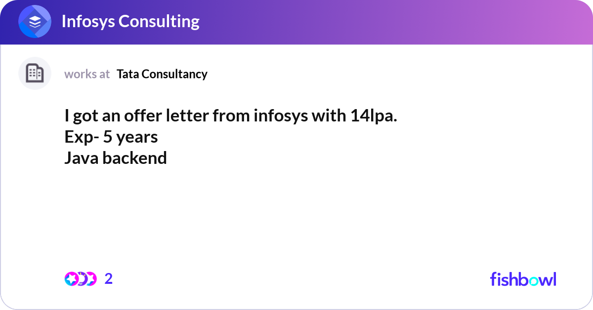 I got an offer letter from infosys with 14lpa. Exp... | Fishbowl