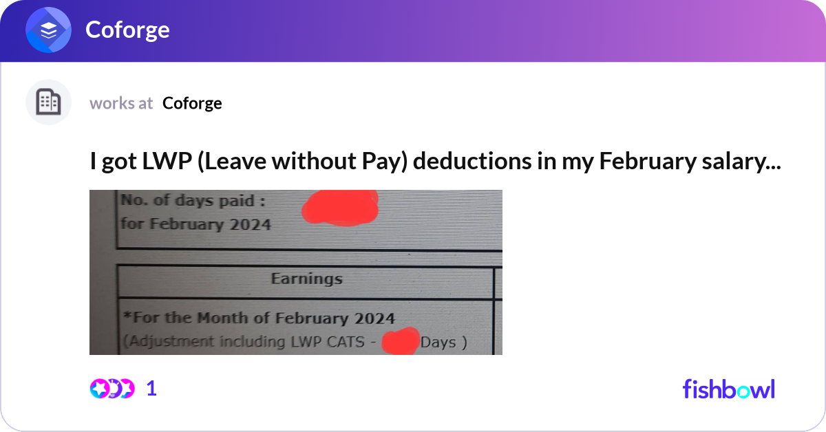 I got LWP (Leave without Pay) deductions in my Feb... | Fishbowl