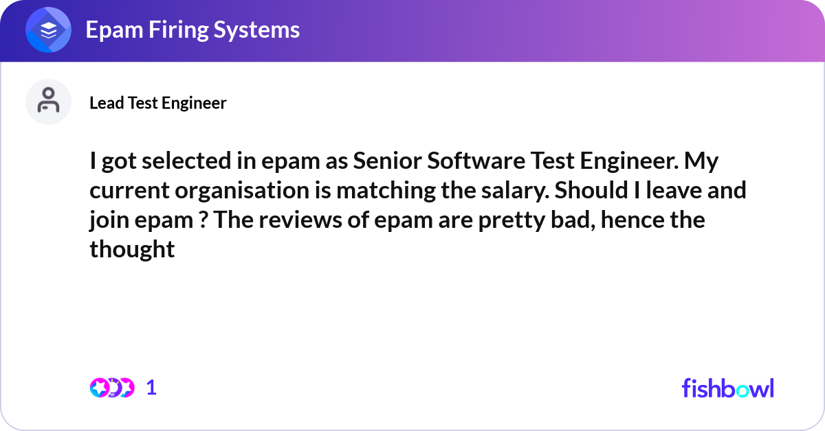 I got selected in epam as Senior Software Test Eng... | Fishbowl